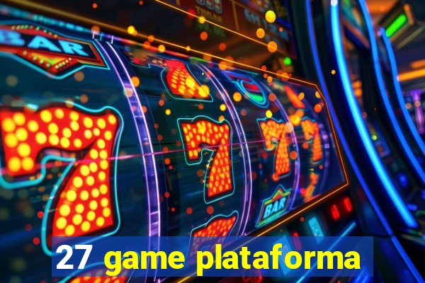 27 game plataforma